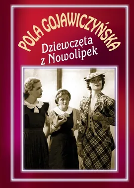 Dziewczęta z Nowolipek - Outlet - Pola Gojawiczyńska