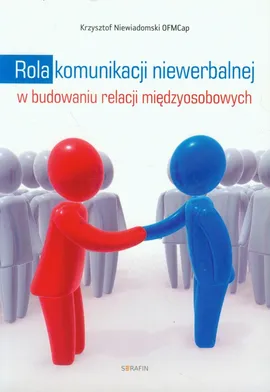 Rola komunikacji niewerbalnej w budowaniu relacji międzyosobowych - Niewiadomski  Krzysztof