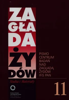 Zagłada Żydów Studia i Materiały /Rocznik 11/ - Outlet