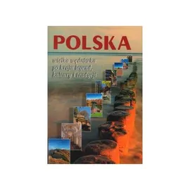 Polska Wielka wędrówka po kraju legend, kultury i tradycji - Outlet