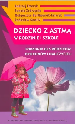 Dziecko z astmą w rodzinie i szkole - Outlet - Małgorzata Bartkowiak-Emeryk, Andrzej Emeyk, Renata Zubrzycka