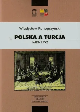 Polska a Turcja 1683-1792 Tom 1 - Outlet - Władysław Konopczyński