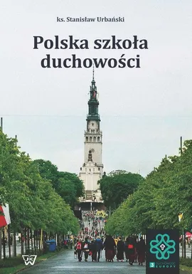 Polska szkoła duchowości - Stanisław Urbański