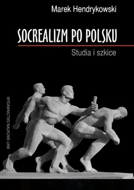 Socrealizm po polsku - Marek Hendrykowski