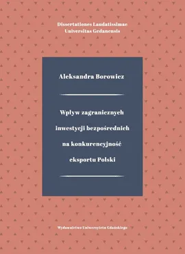 Wpływ zagranicznych inwestycji bezpośrednich na konkurencyjność eksportu Polski - Aleksandra Borowicz