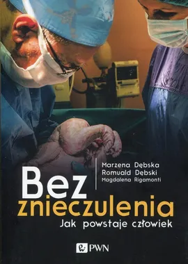 Bez znieczulenia - Marzena Dębska, Romuald Dębski, Magdalena Rigamonti