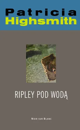 Ripley pod wodą - Patricia Highsmith