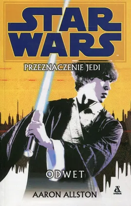 Star Wars Przeznaczenie Jedi Odwet - Aaron Allston