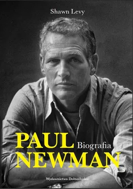 Paul Newman Biografia - Shawn Levy