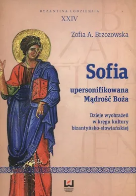 Sofia upersonifikowana mądrość Boża - Brzozska Zofia A.
