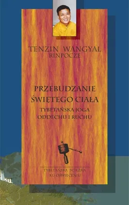 Przebudzanie świętego ciała - Outlet - Rinpocze Wangyal Tenzin