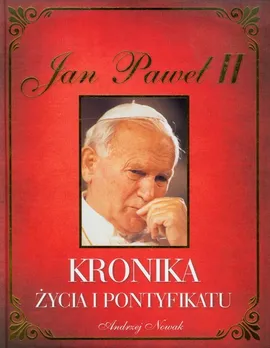 Jan Paweł II Kronika życia i pontyfikatu - Outlet - Andrzej Nowak