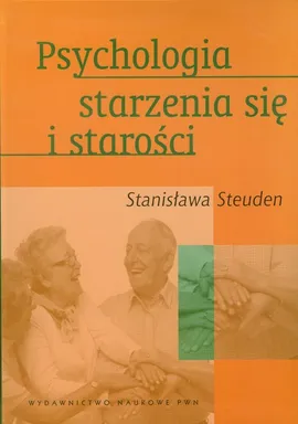 Psychologia starzenia się i starości - Outlet - Stanisława Steuden