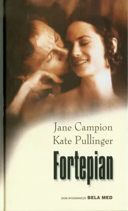 Fortepian - Jane Campion, Kate Pullinger