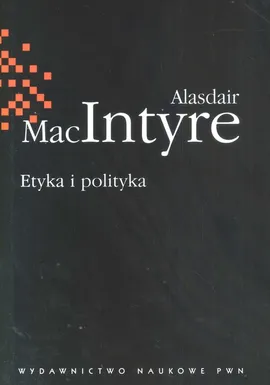 Etyka i polityka - Outlet - Alasdair MacIntyre