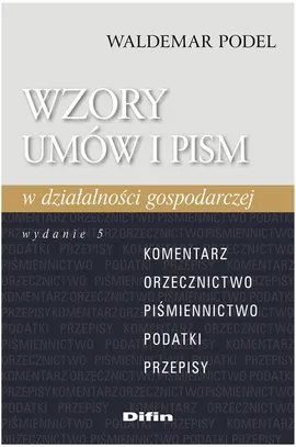 Wzory umów i pism w działalności gospodarczej z płytą CD - Waldemar Podel