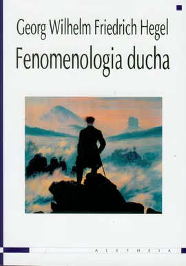 Fenomenologia ducha - Hegel Georg Wilhelm Friedrich