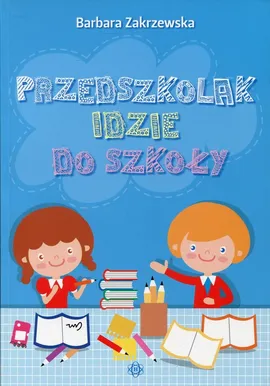 Przedszkolak idzie do szkoły - Barbara Zakrzewska