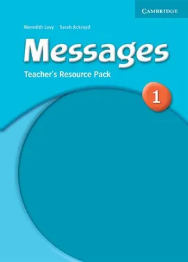 Messages 1 Teacher's Resource Pack - Sarah Ackroyd, Meredith Levy