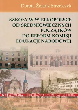 Szkoły w Wielkopolsce - Dorota Żołądź-Strzelczyk