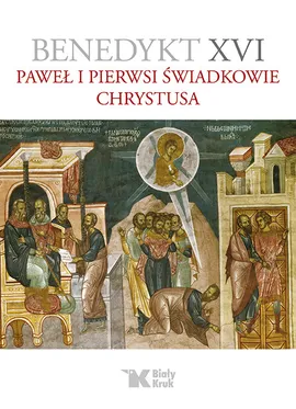 Paweł i pierwsi świadkowie Chrystusa - Outlet - XVI Benedykt