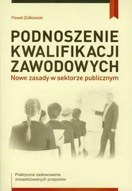 Podnoszenie kwalifikacji zawodowych - Paweł Ziółkowski