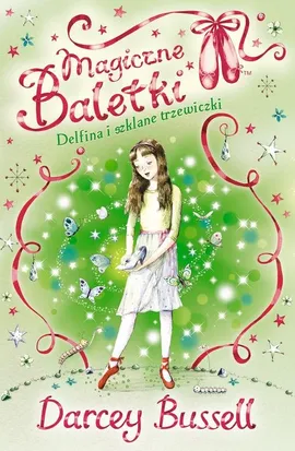 Delfina i szklane trzewiczki Magiczne baletki - Darcey Bussell