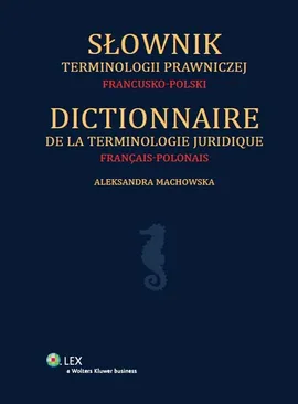 Słownik terminologii prawniczej francusko-polski - Outlet - Aleksandra Machowska
