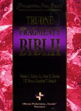 Trudne fragmenty Biblii - Outlet - F.F. Bruce, Davids Peter H., Kaiser Walter C.