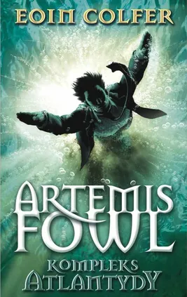 Artemis Fowl Kompleks Atlantydy - Eoin Colfer