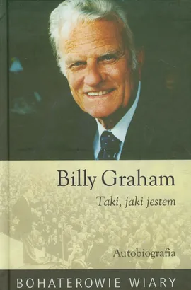 Billy Graham Taki jaki jestem - Outlet - Billy Graham