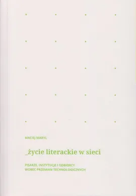 Życie literackie w sieci - Maciej Maryl