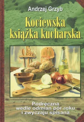 Kociewska książka kucharska - Andrzej Grzyb