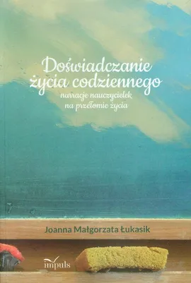Doświadczanie życia codziennego - Outlet - Łukasik Joanna Małgorzata