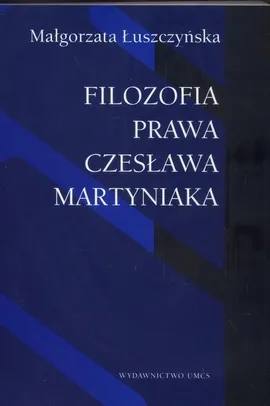 Filozofia prawa Czesława Martyniaka - Outlet - Małgorzata Łuszczyńska