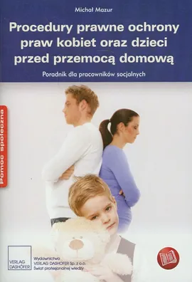 Procedury prawne ochrony praw kobiet oraz dzieci przed przemocą domową