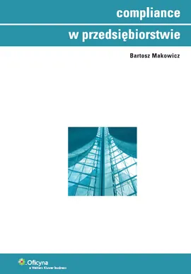 Compliance w przedsiębiorstwie - Outlet - Bartosz Makowicz