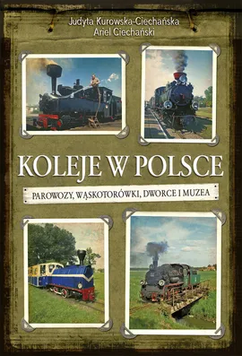 Koleje w Polsce - Outlet - Ariel Ciechański, Judyta Kurowska-Ciechańska