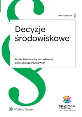 Decyzje środowiskowe - Dariusz Kałuża, Marcin Płoszka, Renata Robaszewska, Paulina Wach