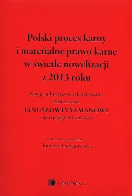 Polski proces karny i materialne prawo karne w świetle nowelizacji z 2013 roku