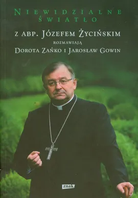 Niewidzialne światło - Outlet - Jarosław Gowin, Dorota Zańko