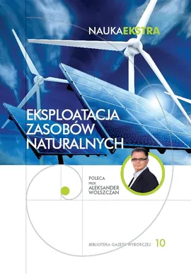 Eksploatacja zasobów naturalnych Nauka Ekstra 10 - Outlet - Aleksander Wolszczan