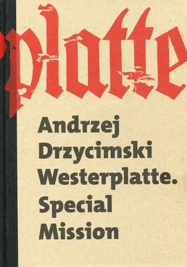 Westerplatte Special Mission - Andrzej Drzycimski