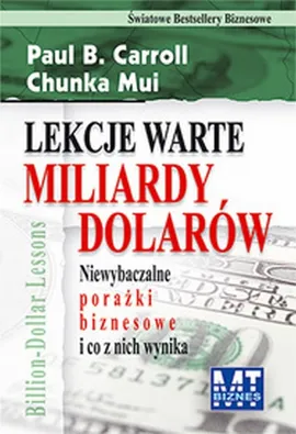 Lekcje warte miliardy dolarów - Carroll Paul B., Chunka Mui