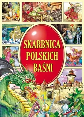 Skarbnica polskich baśni - Renata Brzezińska, Maria Derwich, Aleksandra Michałowska