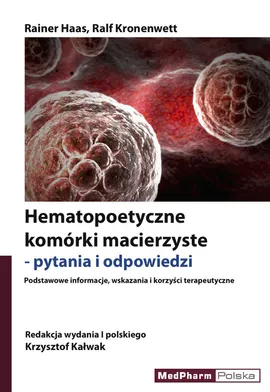 Hematopoetyczne komórki macierzyste - pytania i odpowiedzi - Rainer Haas, Ralf Kronenwett