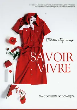 Savoir vivre Na co dzień i od święta - Elżbieta Młynarczyk