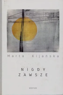 Nigdy zawsze - Marta Kijańska