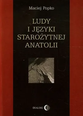Ludy i języki starożytnej Anatolii - Outlet - Maciej Popko