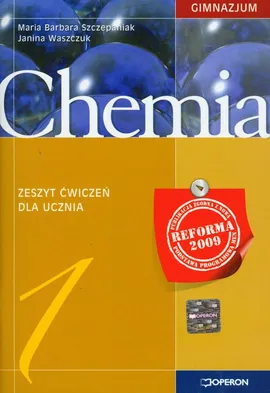 Chemia 1 Zeszyt ćwiczeń - Szczepaniak Maria Barbara, Janina Waszczuk